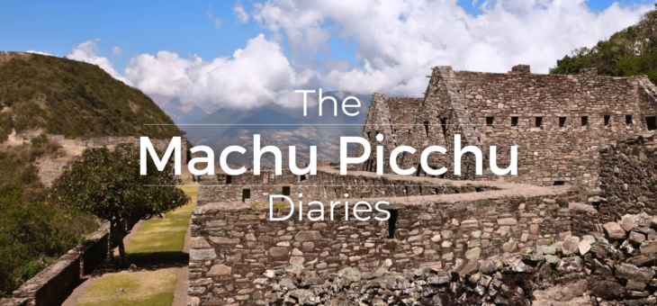 Machu Picchu Diaries